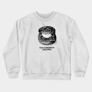 Fish Sandwich (square) Crewneck Sweatshirt